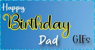 Captivating Happy Birthday Dad GIFs for a Memorable Celebration