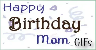 Happy Birthday Mom GIFs to make her birthday unforgettable