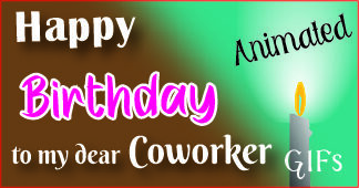 Happy Birthday to my dear Coworker